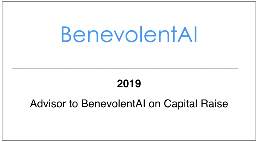 2019 Advisor to BenevolentAI on Capital Raise