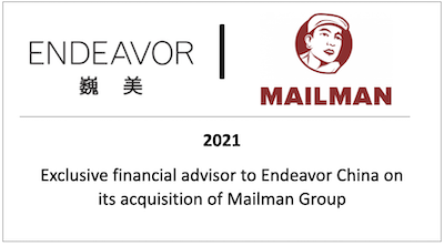 Exclusive financial advisor to Endeavor China on its acquisition of Mailman Group