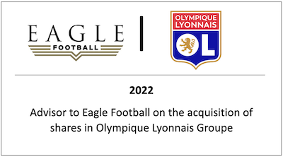 Advisor to Eagle Football on the acquisition of shares in Olympique Lyonnais Groupe