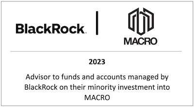 Advisor to funds and accounts managed by BlackRock on their minority investment in MACRO