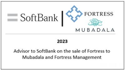 Advisor to SoftBank on the sale of Fortress to Mubadala and Fortress Management