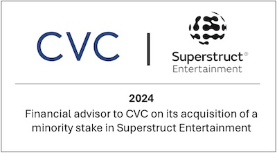 Financial advisor to CVC on its acquisition of a minority stake in Superstruct Entertainment