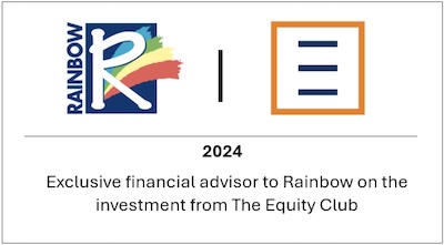 Exclusive financial advisor to Rainbow on the investment from The Equity Club.