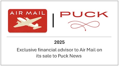 Exclusive financial advisor to Air Mail on its sale to Puck News